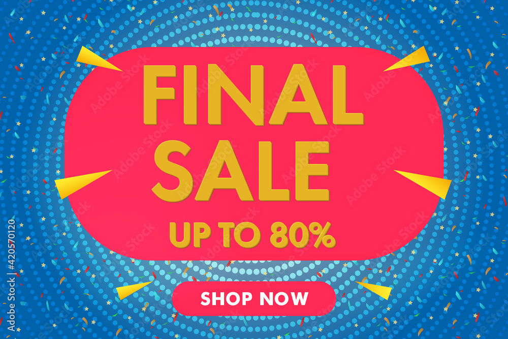 Final sale modern horizontal banner background with confetti. Up to 80% off sale banner template for discount, business, advertisement, promotion. Blue,pink, yellow color. Stock vector illustration.  