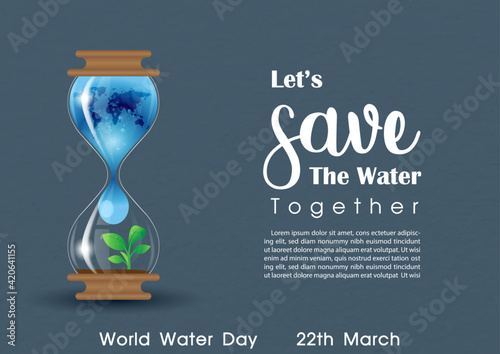 The hourglass of water with green plant and slogan of world water day's campaign, example texts, the day and name of event isolate on gray paper pattern background.
