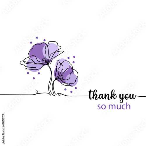 Thank you - concept. Continuous one line drawing of flower. Abstract Minimal style. Perfect for cards, party invitations, posters, stickers, clothing.Text thank you so much