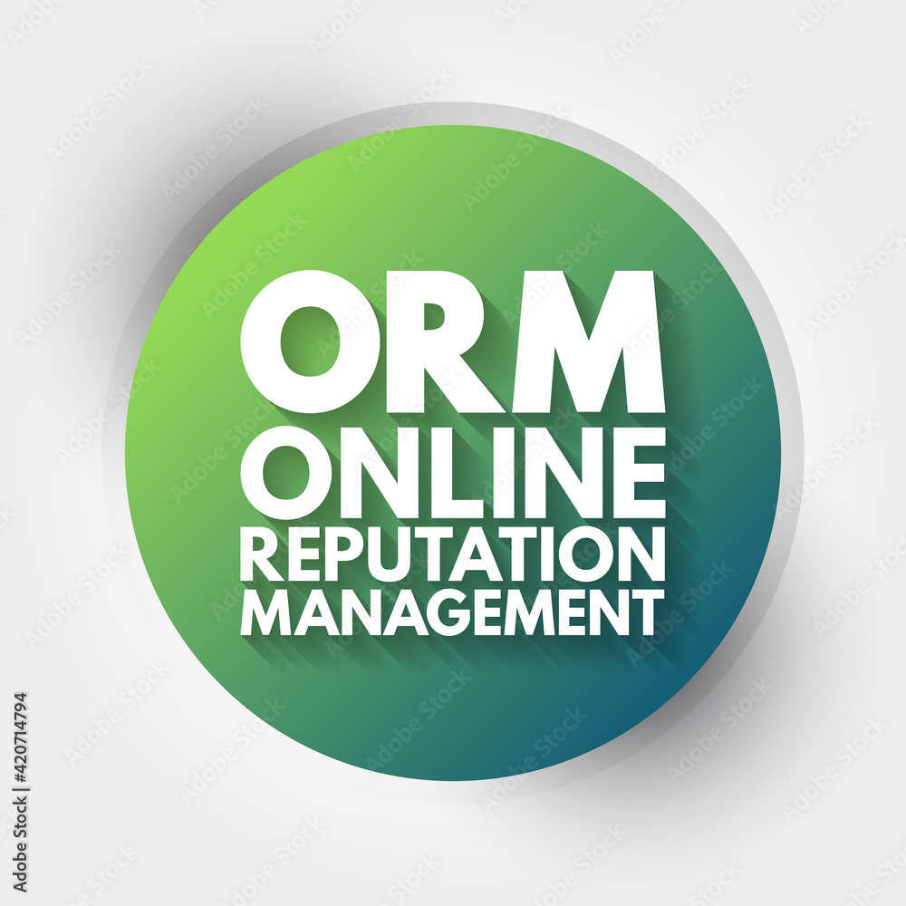 ORM - Online Reputation Management acronym, business concept background ORM - Online Reputation Management acronym, business concept background