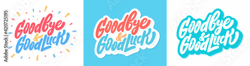 Goodbye and Good luck. Farewell card. Vector lettering.
