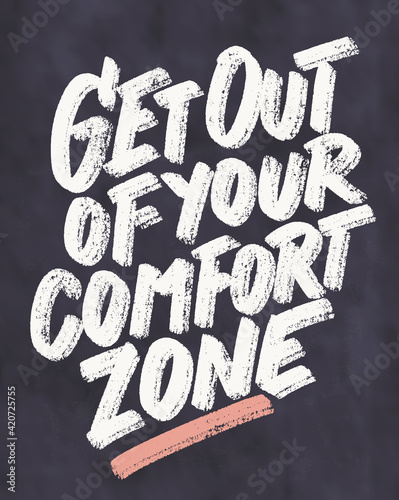 Get out of your comfort zone. Vector handwritten lettering motivational phrase.