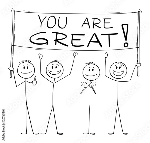 Group of People Holding You Are Great Sign, Vector Cartoon Stick Figure Illustration
