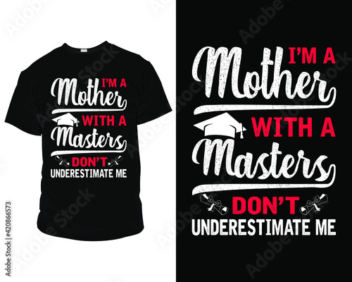 I'm a mother with a masters don't underestimate me t shirt template vector. Mug design template. 