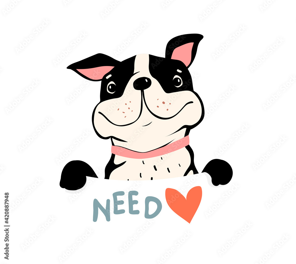Pug or bulldog holding sign I Need Love, cute animal design of funny smiling happy dog. Vector dog for kids illustration. Pug or bulldog holding sign I Need Love, cute animal design of funny smiling happy dog. Vector dog for kids illustration.