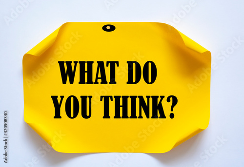 What do you Think? write on Sticky Notes.