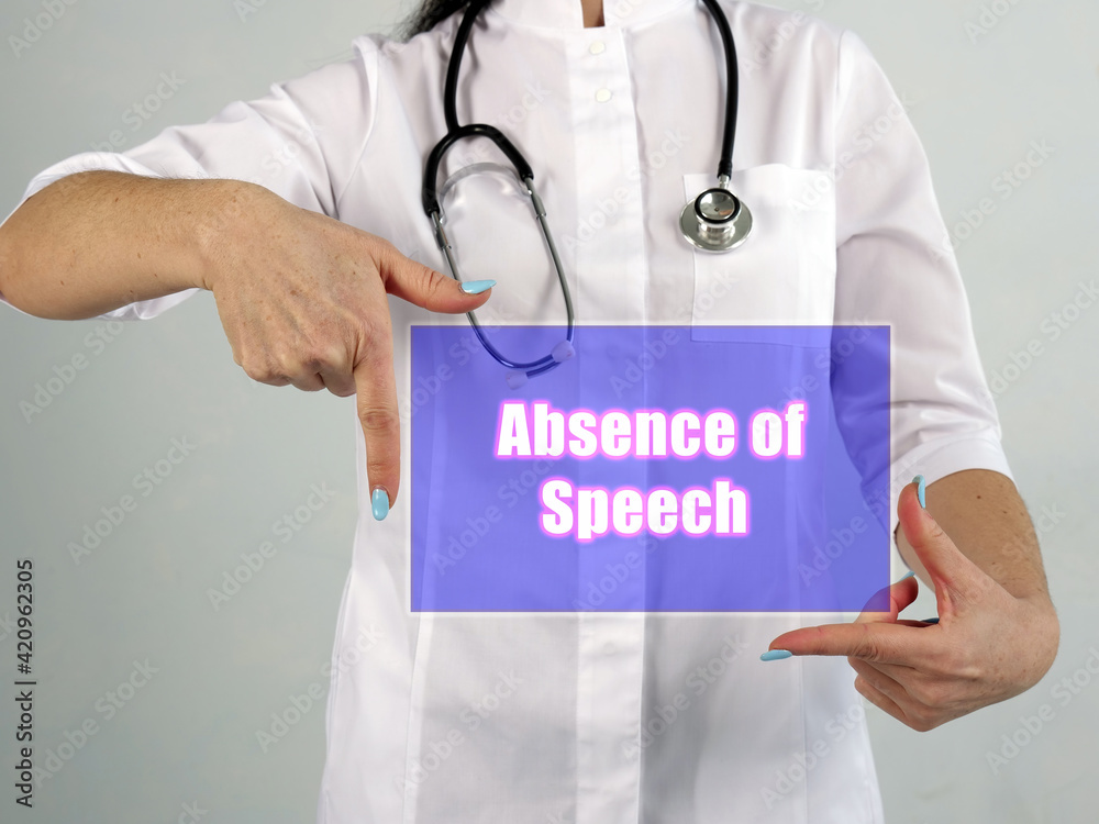 Healthcare concept about Absence of Speech with phrase on the page. Healthcare concept about Absence of Speech with phrase on the page.