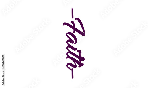 Christian faith,, Typography for print or use as poster, card, flyer or T Shirt
