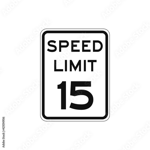 Rectangular traffic signal with white background and text in black, isolated on white background. Speed limit to fifteen