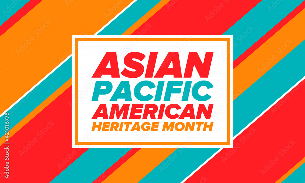 Asian Pacific American Heritage Month. Celebrated in May. It celebrates the culture, traditions and history of Asian Americans and Pacific Islanders in the United States. Poster, card, banner. Vector