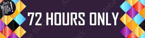 72 hours only, sale web banner design template, discount horizontal poster, final offer last 3 days, countdown promotion, vector illustration