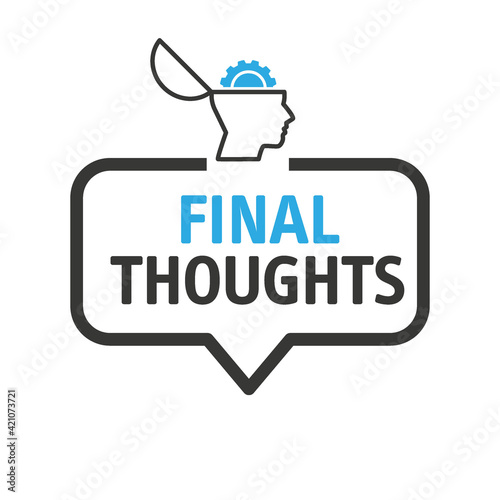 Speech bubble - final thoughts - Vector Illustration