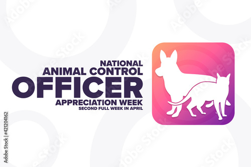 National Animal Control Officer Appreciation Week. Second Full Week In April. Holiday concept. Template for background, banner, card, poster with text inscription. Vector EPS10 illustration.