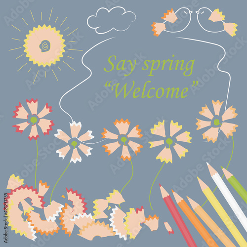 Image in crafting style with pencils, pencil shaving and title "Say spring "Welcome". Vector