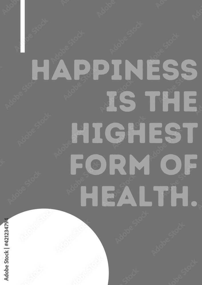 Happiness is the highest form of health motivational quote