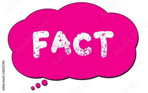 FACT text written on a pink thought cloud bubble.