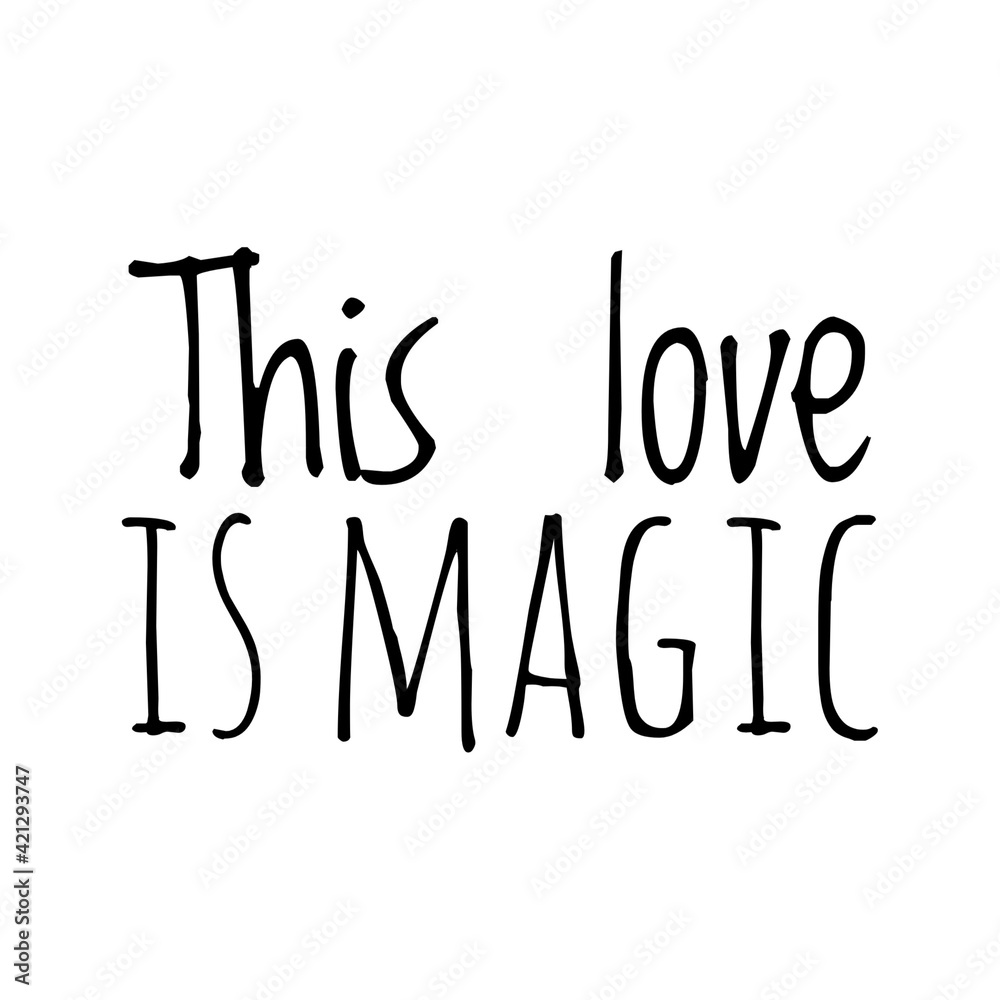 ''This love is magic'' Lettering ''This love is magic'' Lettering