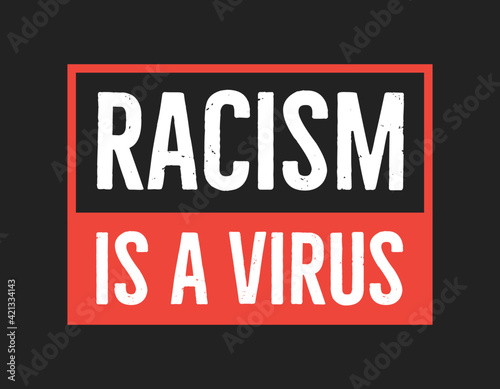 Racism Is A Virus Text, Racism Vector, Illustration Poster Background