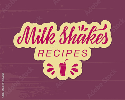 Vector illustration of milk shakes recipes lettering for banner, poster, signage, business card, product, menu design. Handwritten creative calligraphic text for digital use or print 