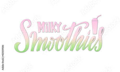 Vector illustration of milky smoothies lettering for banner, poster, signage, business card, product, menu design. Handwritten creative calligraphic text for digital use or print

