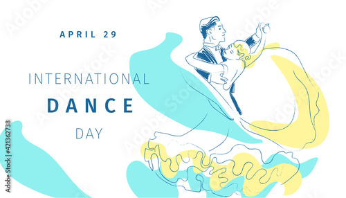 Ballroom dancing. Template for banner, flyer, invitation. International dance day. Couple. Professional dancers. International Standard. Foxtrot, Quickstep, Waltz. Hand drawn sketch. Vector. April 29.