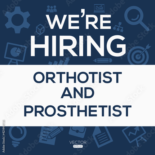creative text Design (we are hiring Orthotist and Prosthetist),written in English language, vector illustration.