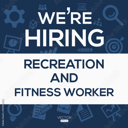 creative text Design (we are hiring Recreation and Fitness Worker),written in English language, vector illustration.