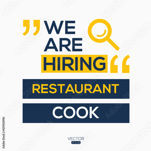 creative text Design (we are hiring Restaurant Cook),written in English language, vector illustration.