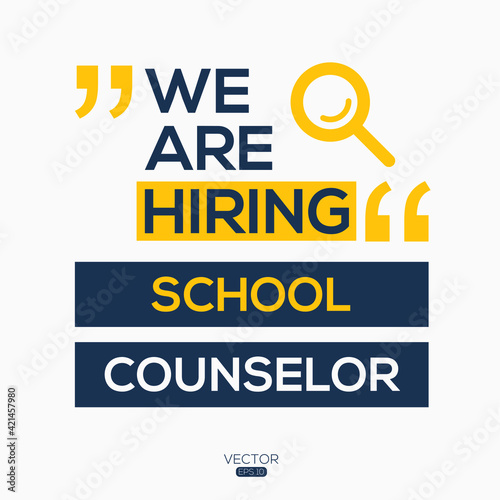 creative text Design (we are hiring School Counselor),written in English language, vector illustration.