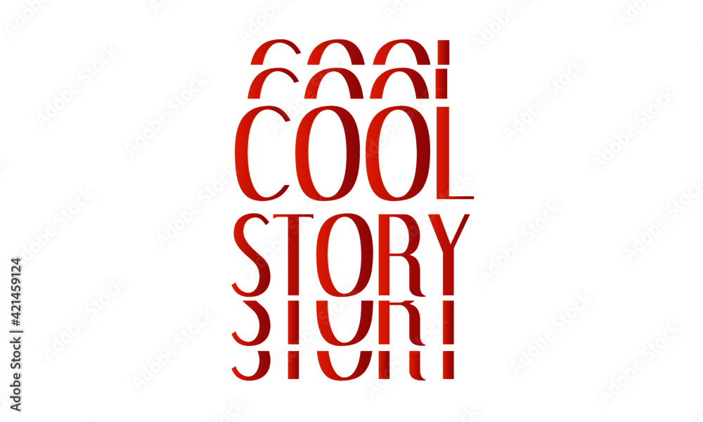 Cool Story, Positive Word design for print  or use as poster, card, flyer or T Shirt