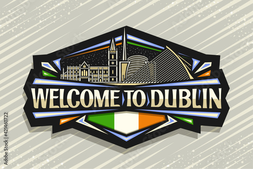 Vector logo for Dublin, black decorative tag with illustration of european dublin city scape on dusk sky background, art design tourist fridge magnet with unique lettering for words welcome to dublin.