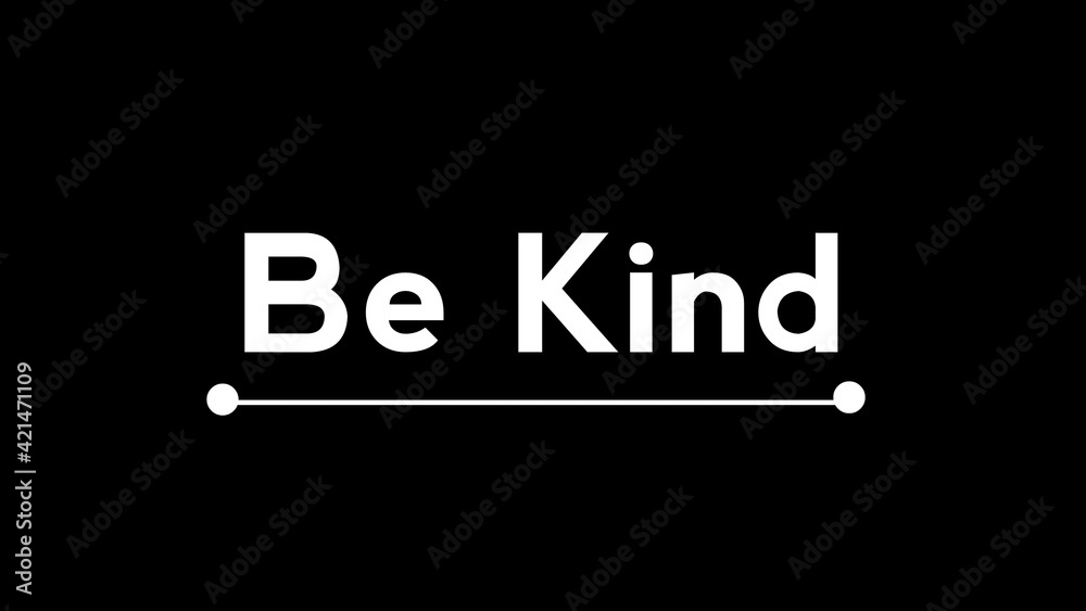 Be kind motivational words isolated on black color background