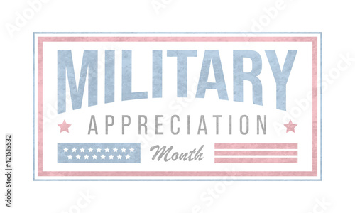 National Military Appreciation Month (NMAM) is celebrated every year in May and is a declaration that encourages U.S. citizens to observe the month in a symbol of unity. Vector illustration