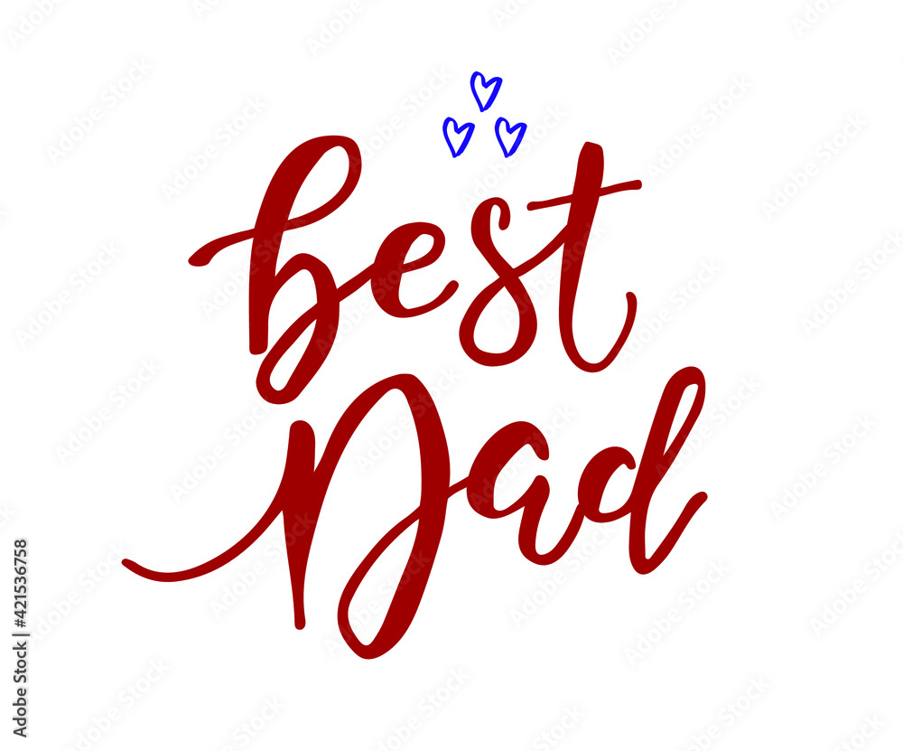 Best Dad hand lettering. Fathers day greeting card template. Vector illustration EPS10