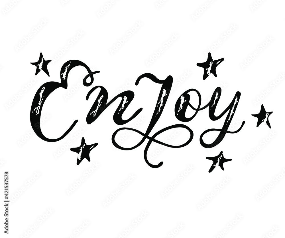 Enjoy - Vector hand drawn lettering phrase. Modern brush calligraphy. Motivation and inspiration quotes for photo overlays, greeting cards, t-shirt print, posters. Enjoy - Vector hand drawn lettering phrase. Modern brush calligraphy. Motivation and inspiration quotes for photo overlays, greeting cards, t-shirt print, posters.