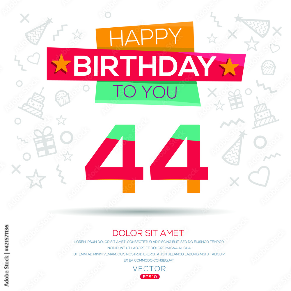 Creative Happy Birthday to you text (44 years) Colorful decorative banner design ,Vector illustration.