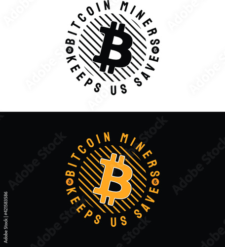 Bitcoin Miners Keep Us Save - Typography Design For T-Shirts
