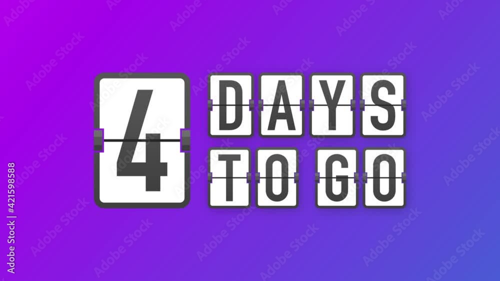 4 days to go. Hurry Up sign. Count down. Motion graphics. 4 days to go. Hurry Up sign. Count down. Motion graphics.