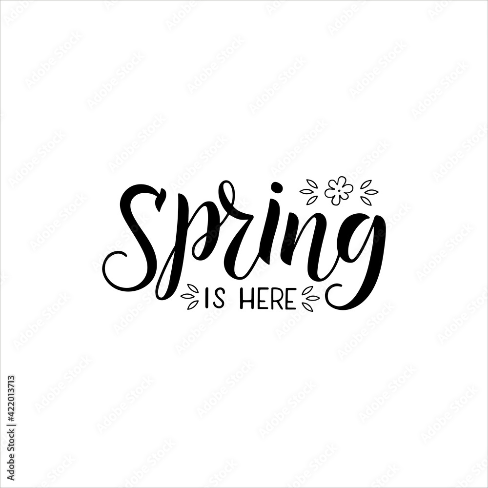 Spring is Here hand written inspiration quote isolated on white. Vector typography design element in trend style. Spring lettering for creating t-shirts prints, cards, banners. Spring is Here hand written inspiration quote isolated on white. Vector typography design element in trend style. Spring lettering for creating t-shirts prints, cards, banners.