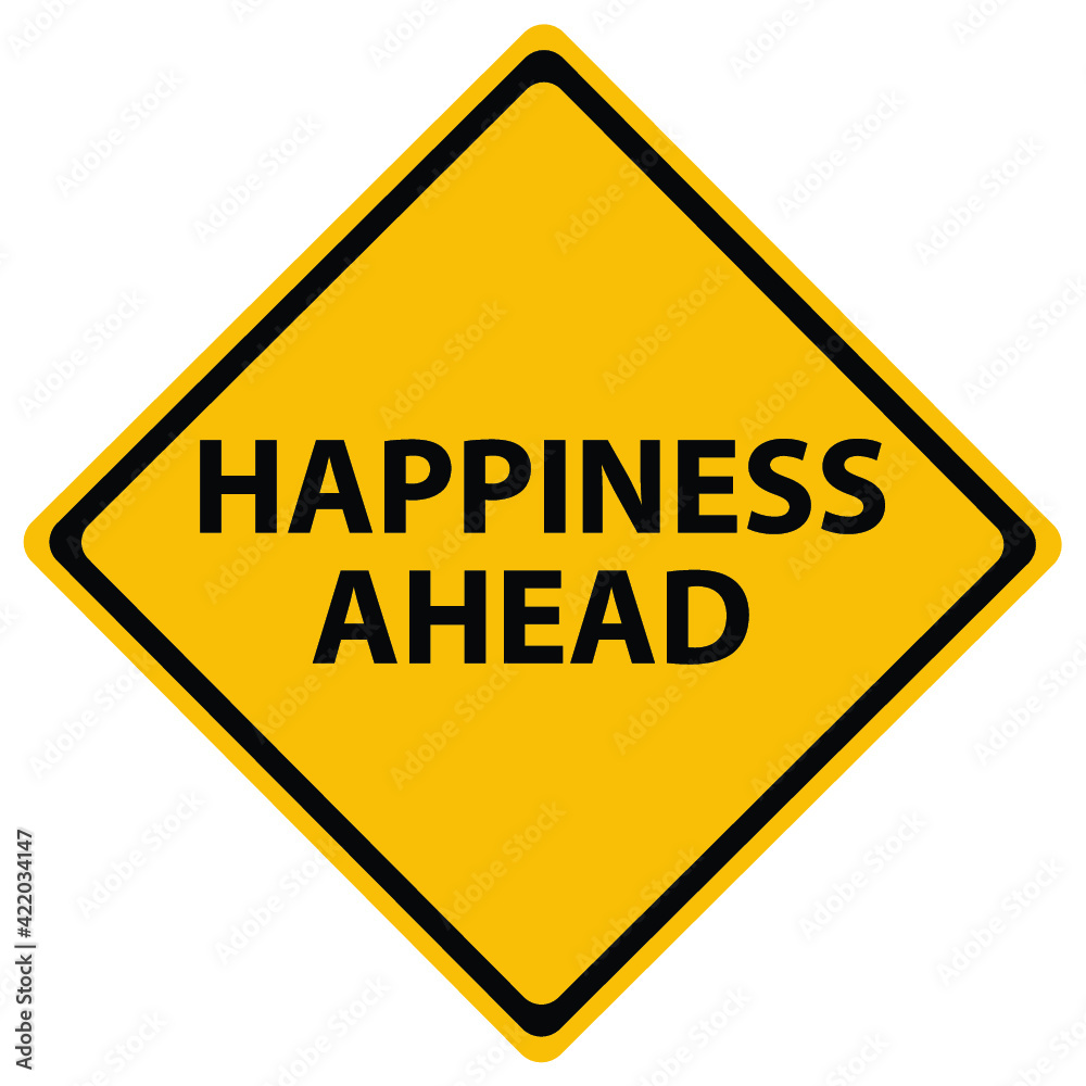 Road sign reading Happiness Ahead isolated