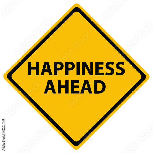 Road sign reading Happiness Ahead isolated