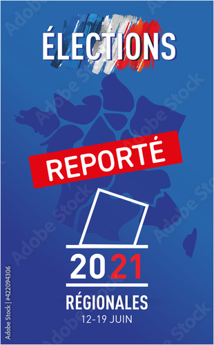 élections régionales 2021 reportées, décalées 
