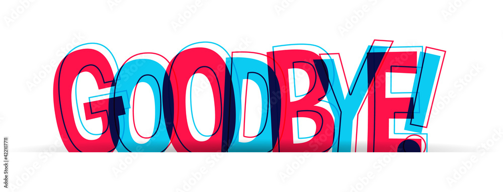 The word ''Goodbye'' isolated on a white background. Creative banner with red-blue overlapped letters. Vector illustration. The word ''Goodbye'' isolated on a white background. Creative banner with red-blue overlapped letters. Vector illustration.