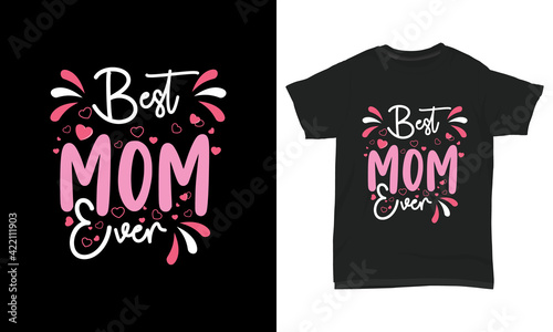 Colorful T shirt design Best mom ever