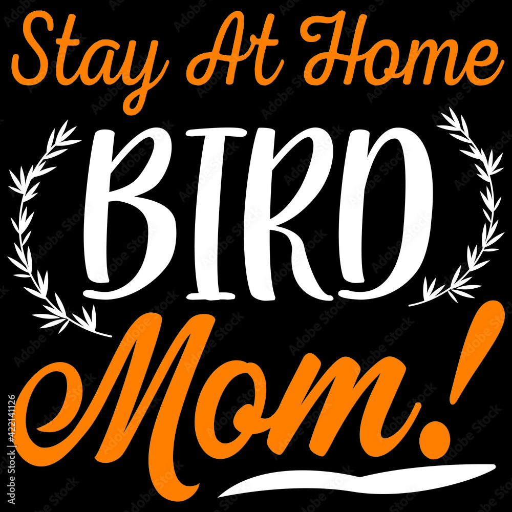 stay at home bird mom