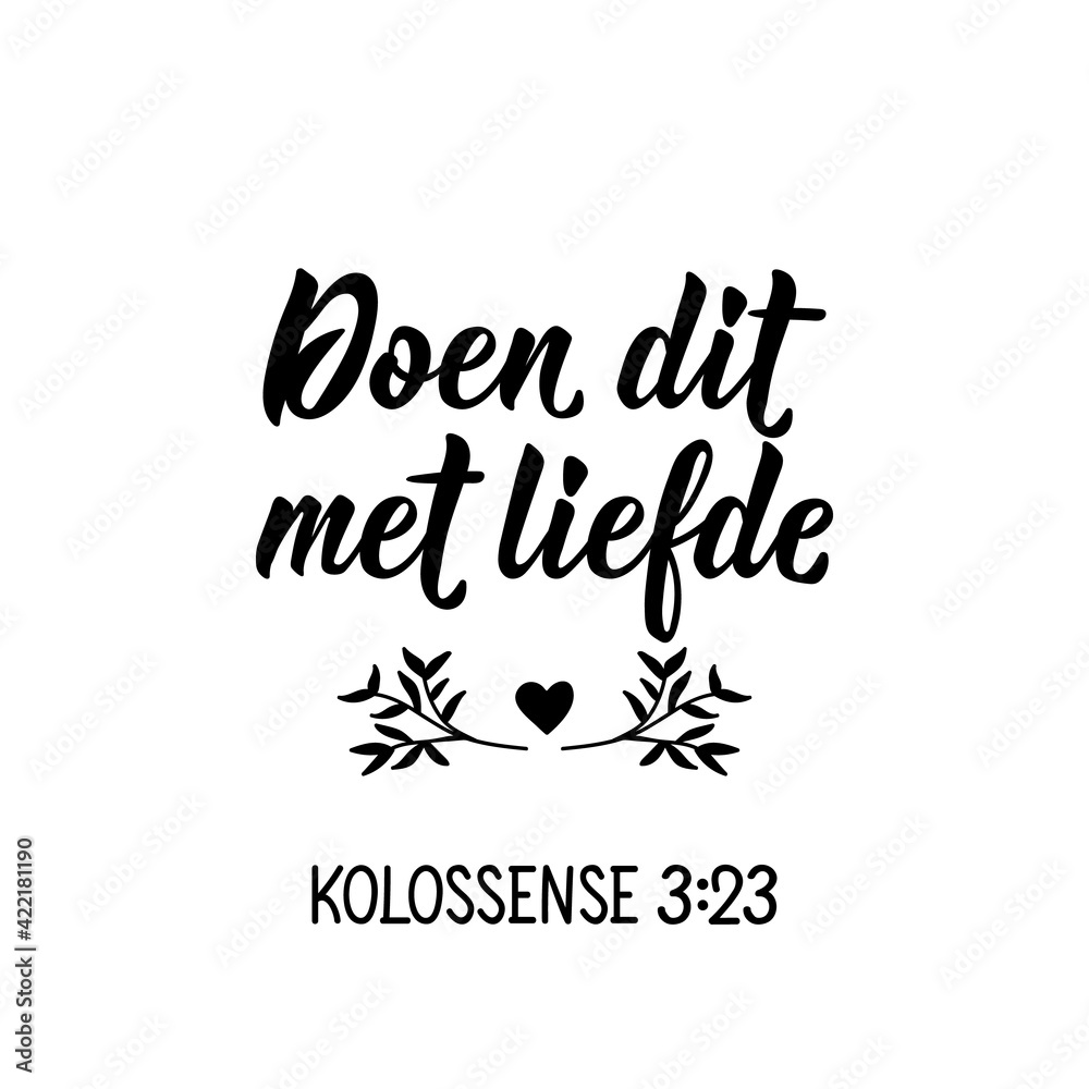 Obraz premium Afrikaans text: Do it with love. Lettering. Banner. calligraphy vector illustration.