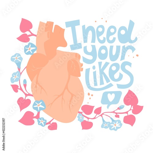 Heart floral ornament and phrase I need your likes in vector illustration. Card, poster, print, sticker design. Cardio, text, leaves, lettering. Funny text. Internal organs, Anatomy, medicine humor.