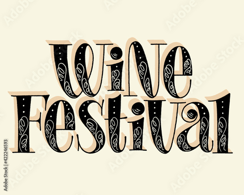 Wine Festival Hand Lettering. Text For Restaurant, Winery, Vineyard, Festival. Phrase For Menu, Print, Poster, Sign, Label, Sticker Web Design Element. Vector Vintage Typography