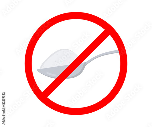 Red prohibitory sign with crossed out Spoon with sugar. Saying no to sugar to avoid weight gain and diabetes. Refusal of sweet. Sugar free. No sugar. Harmful product. Healthy lifestyle. Ban on sweets