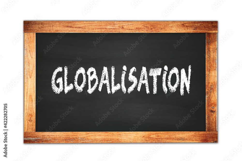 GLOBALISATION text written on wooden frame school blackboard. GLOBALISATION text written on wooden frame school blackboard.